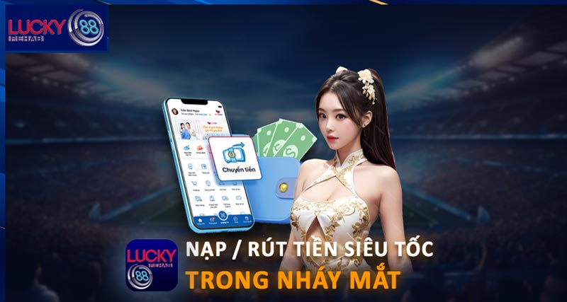 Giao dịch nạp rút được tiến hành tốc độ