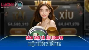 cach-choi-tai-xiu-lucky88