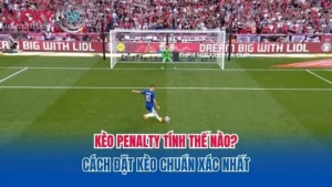 keo-penalty-tinh-the-nao