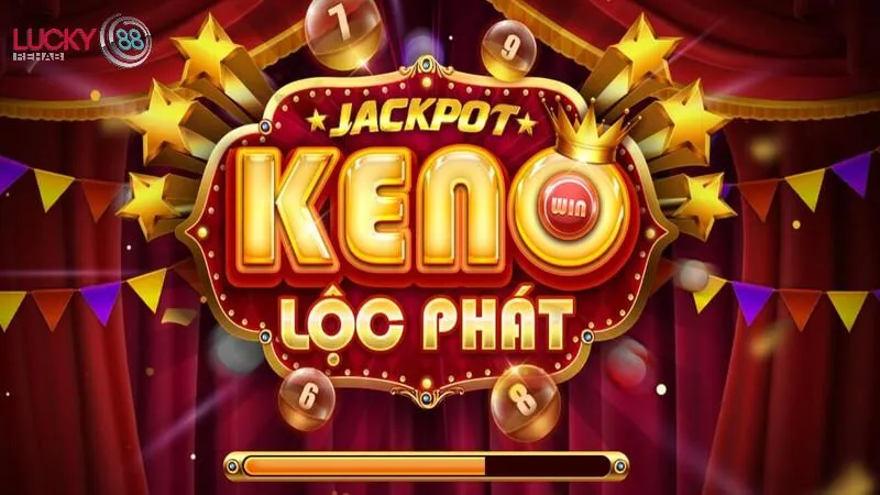 Game Keno lộc phát cực ăn khách tại Lucky88