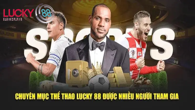 Giới thiệu đôi nét về sảnh cược Thể thao tại Lucky88
