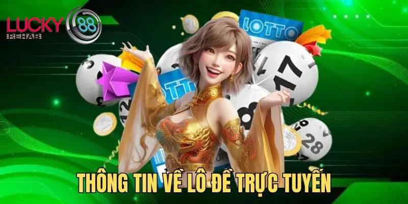 Giới thiệu đôi nét về hình thức vé số trực tuyến Lucky88