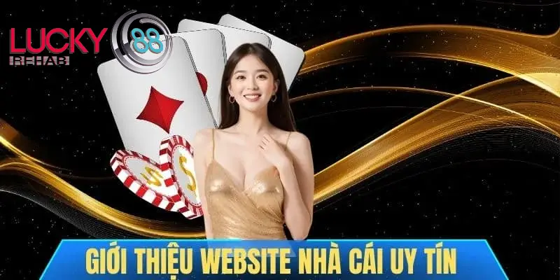 Giới thiệu tổng quan về nhà cái trực tuyến Lucky88