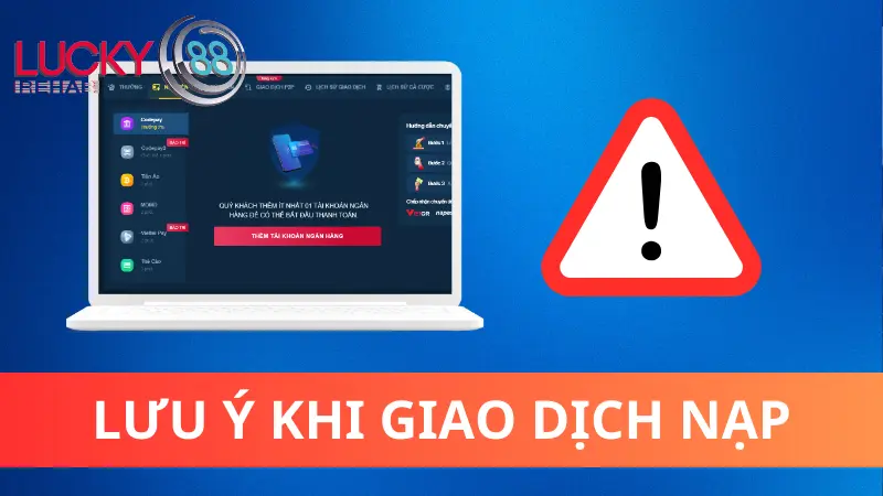 Lưu ý quan trọng cần nhớ khi nạp tiền Lucky88