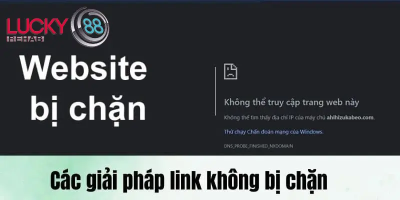 Tổng hợp cách vào Lucky88 không bị chặn hiệu quả