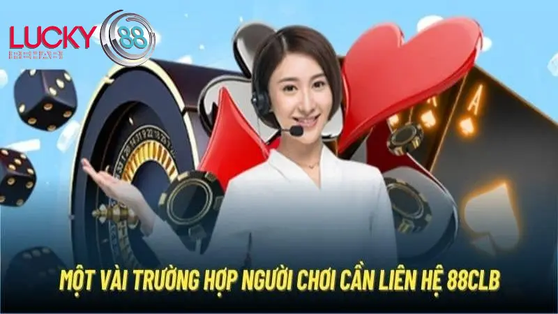 Trường hợp người chơi cần liên lạc với nhà cái