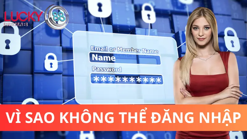 Vì sao người chơi không đăng nhập Lucky88 được?